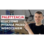 paletyzacja, paletyzatory w produkcji, automatyzacja i robotyzacja produkcji